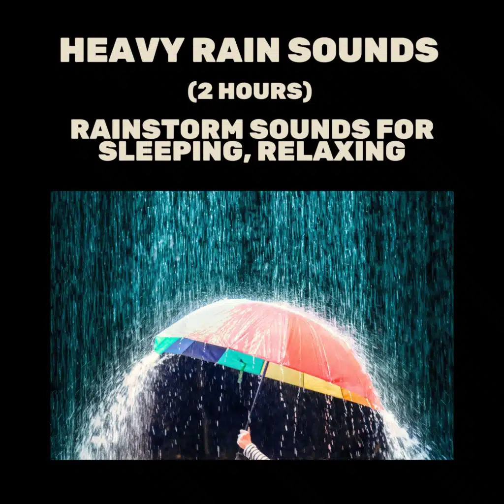Heavy Rain Sounds (2 Hours) Rainstorm Sounds for Sleeping, Relaxing