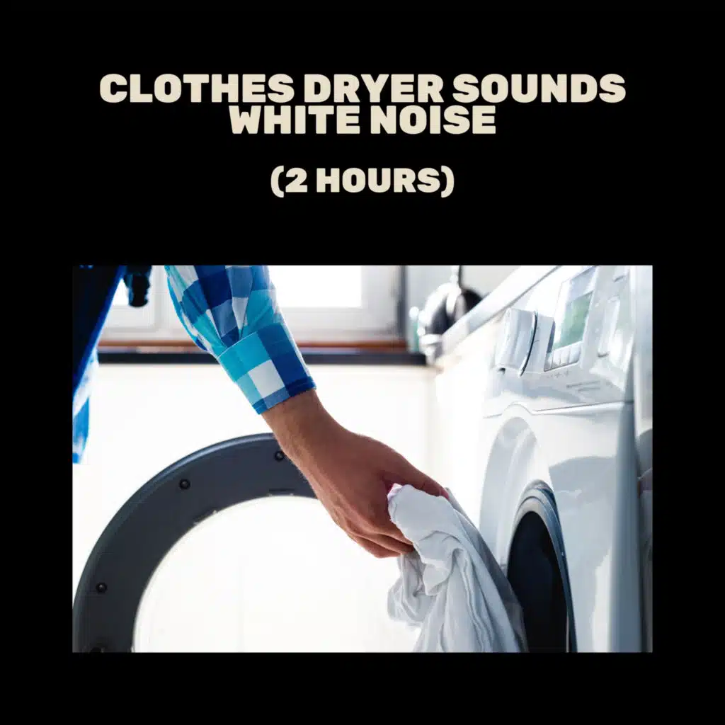 Clothes Dryer Sounds White Noise (2 Hours)