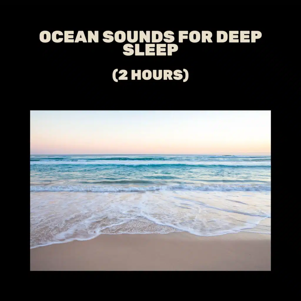 Ocean Sounds for Deep Sleep (2 Hours) Relaxation Waves Meditation Calm Zen