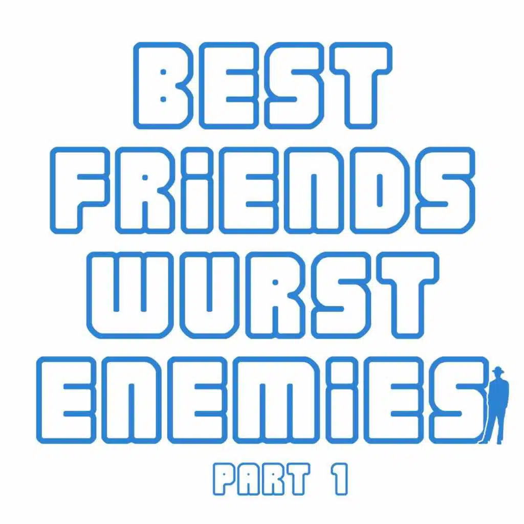 Best Friends, Wurst Enemies EP, Pt. 1