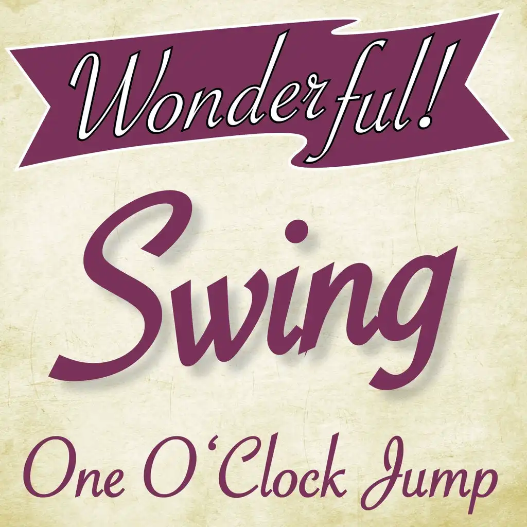 Wonderful.....Swing (One O'clock Jump)