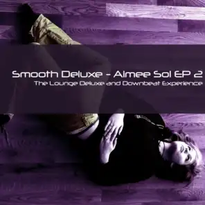 Aimée Sol EP 2 (The Lounge Deluxe and Downbeat Experience)