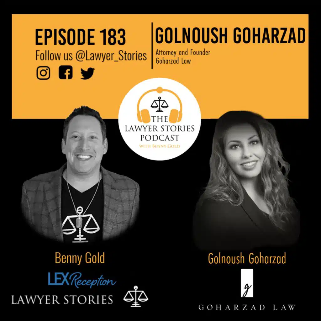 Ep 183 | Golnoush Goharzad | Southern California Personal Injury & Employment Attorney Provides Unparalleled Experience to Clients