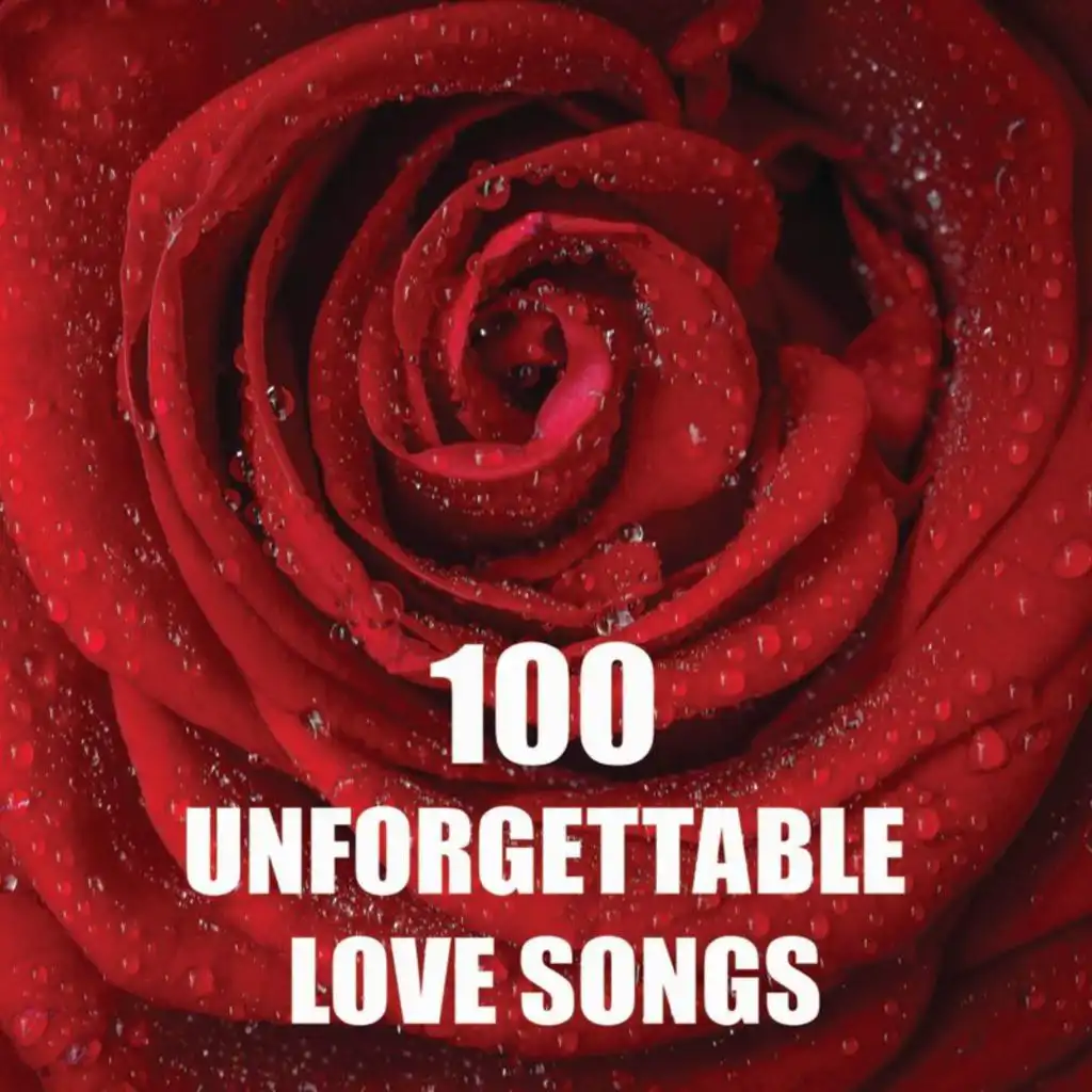 100 Unforgettable Love Songs