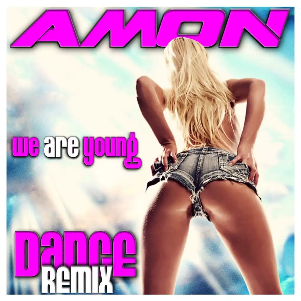 We Are Young (Dance Remix Radio)