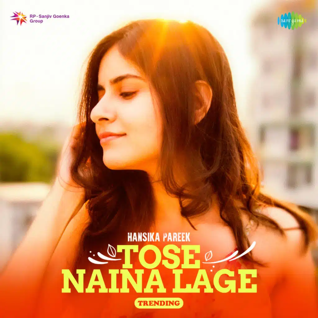 Tose Naina Lage (Trending)