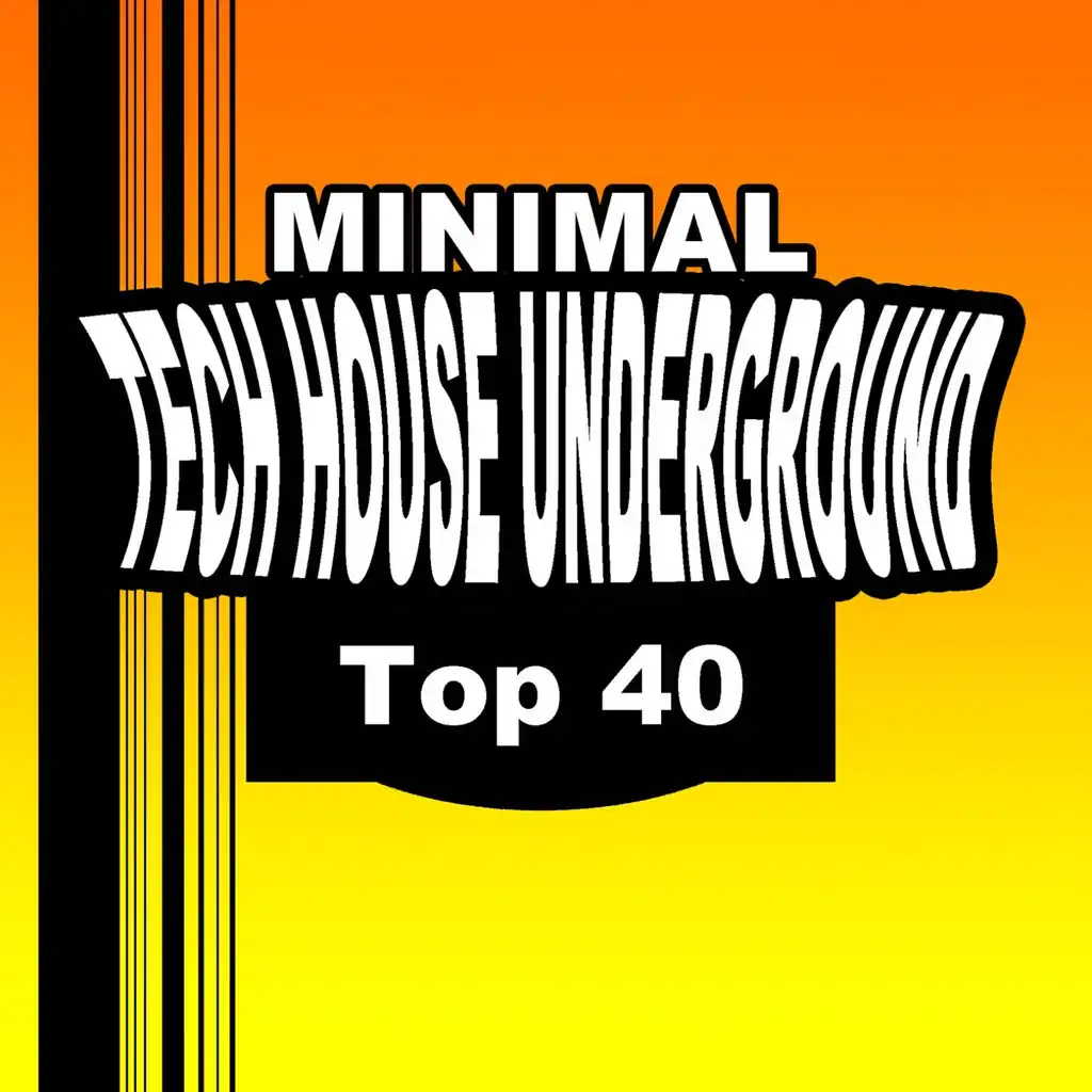 Minimal Tech House Underground Top 40