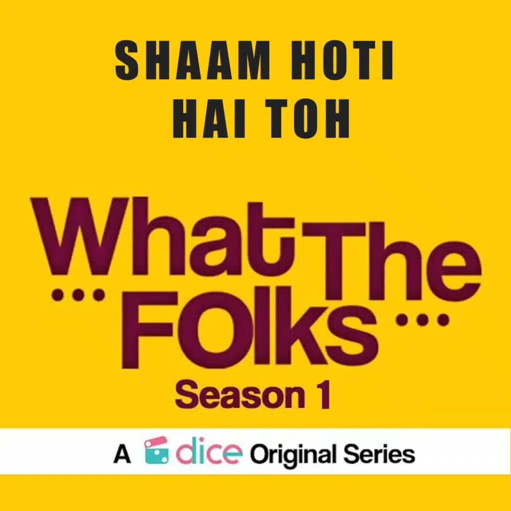 Shaam Hoti Hai Toh  (From "What the Folks Season 1") [feat. Talat Aziz]