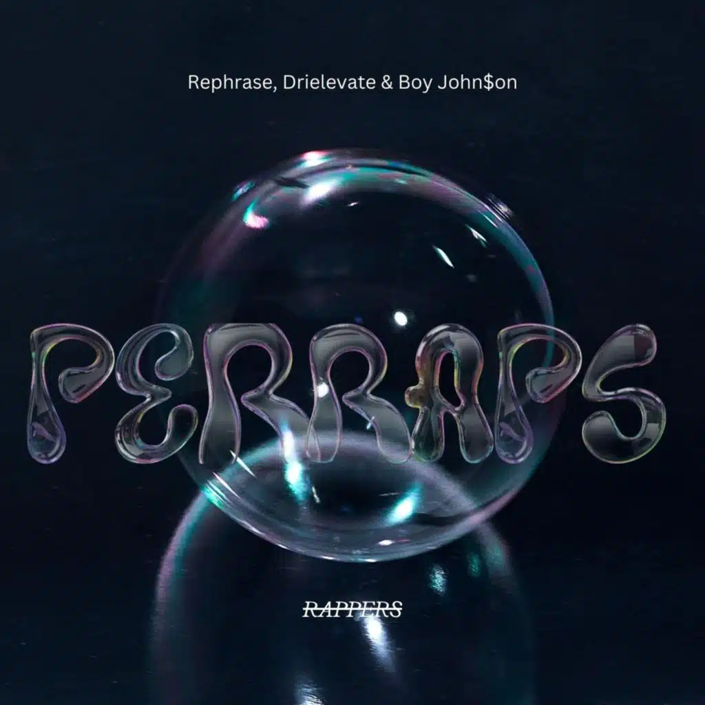 Rephrase, Drielevate & Boy John$on