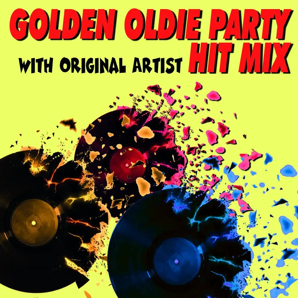 Golden Oldie Party Hit Mix (With Original Artist)