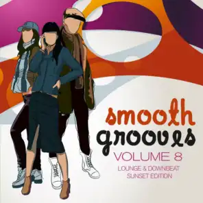 Smooth Grooves, Vol. 8 (Lounge & Downbeat Sunset Edition)
