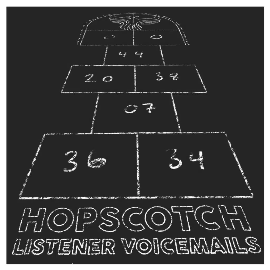 Hopscotch - Listener voicemails!