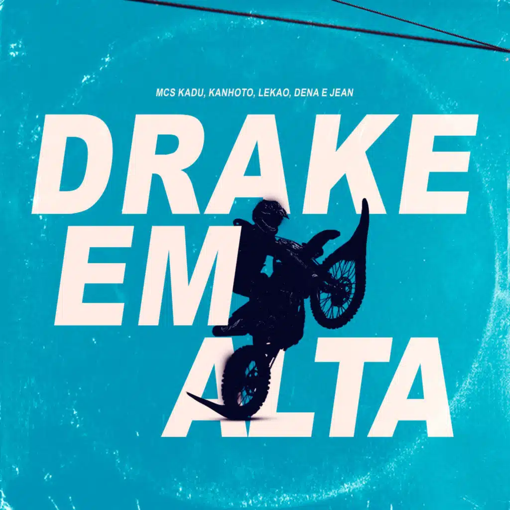 Drake Em Alta (feat. MC Kadu, MC Kanhoto, Lekão, MC Dena & Jean)