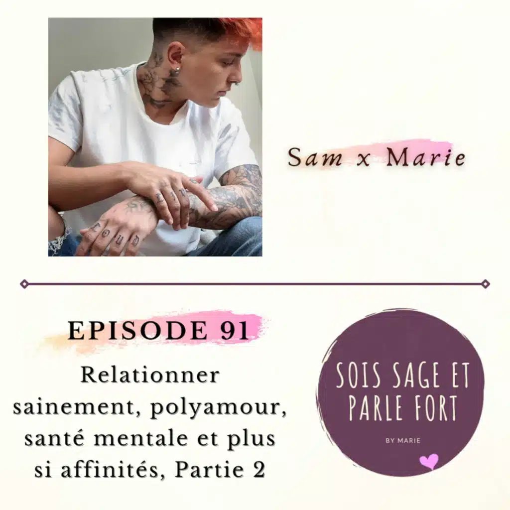 Relationner sainement, polyamour, santé mentale et plus si affinités, avec Sam (Partie 2)