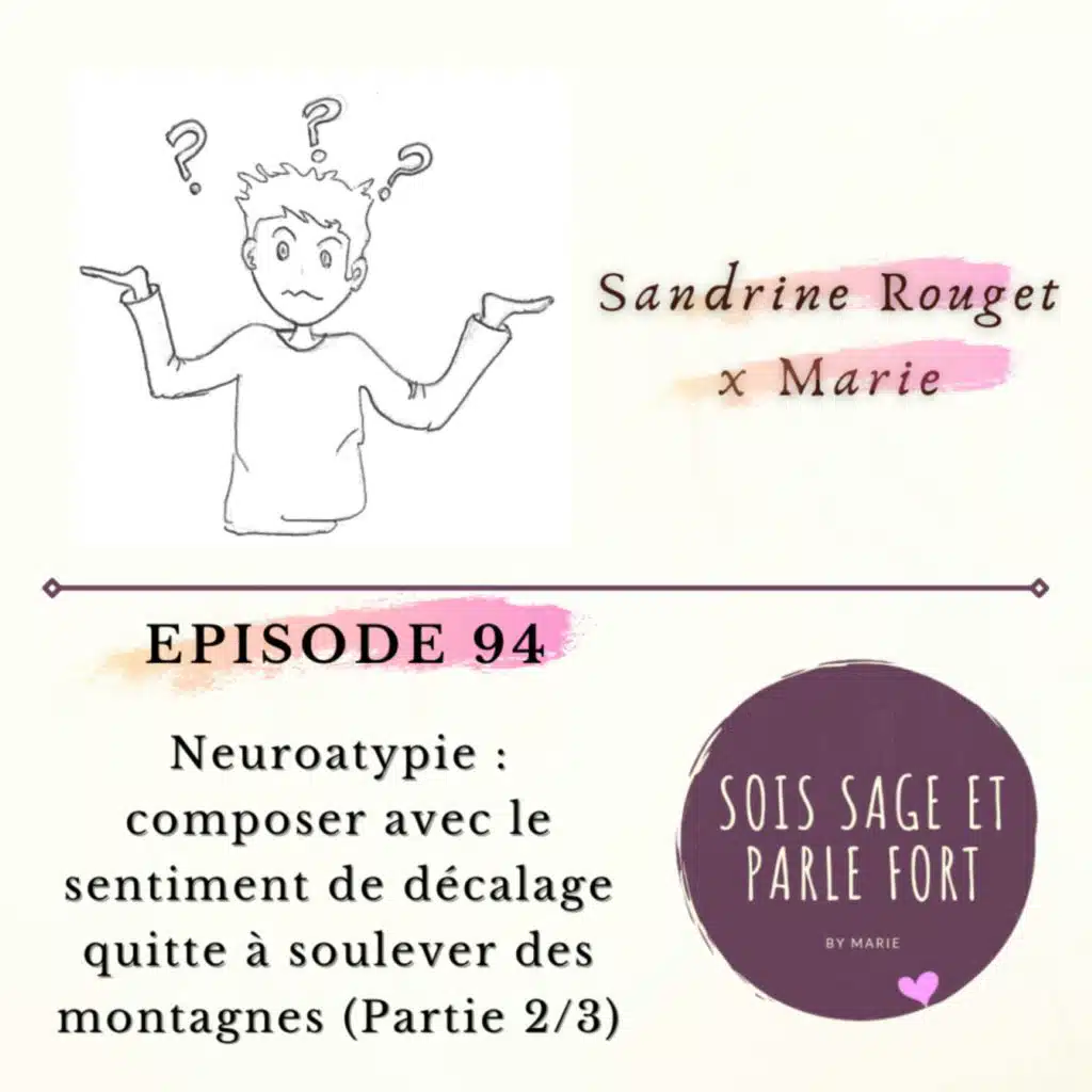 Neuroatypie : composer avec le sentiment de décalage quitte à soulever des montagnes (Partie 2/3)