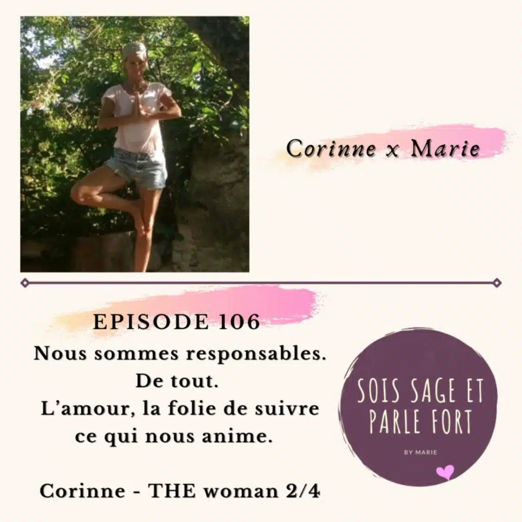 Nous sommes responsables. De tout.  L’amour, la folie de suivre ce qui nous anime.