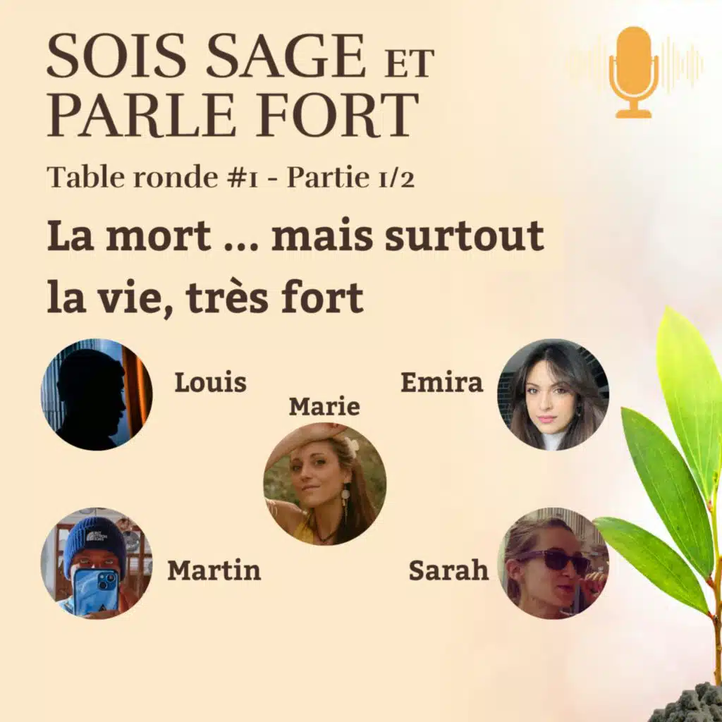 Table ronde #1 - La mort ... mais surtout la vie très fort