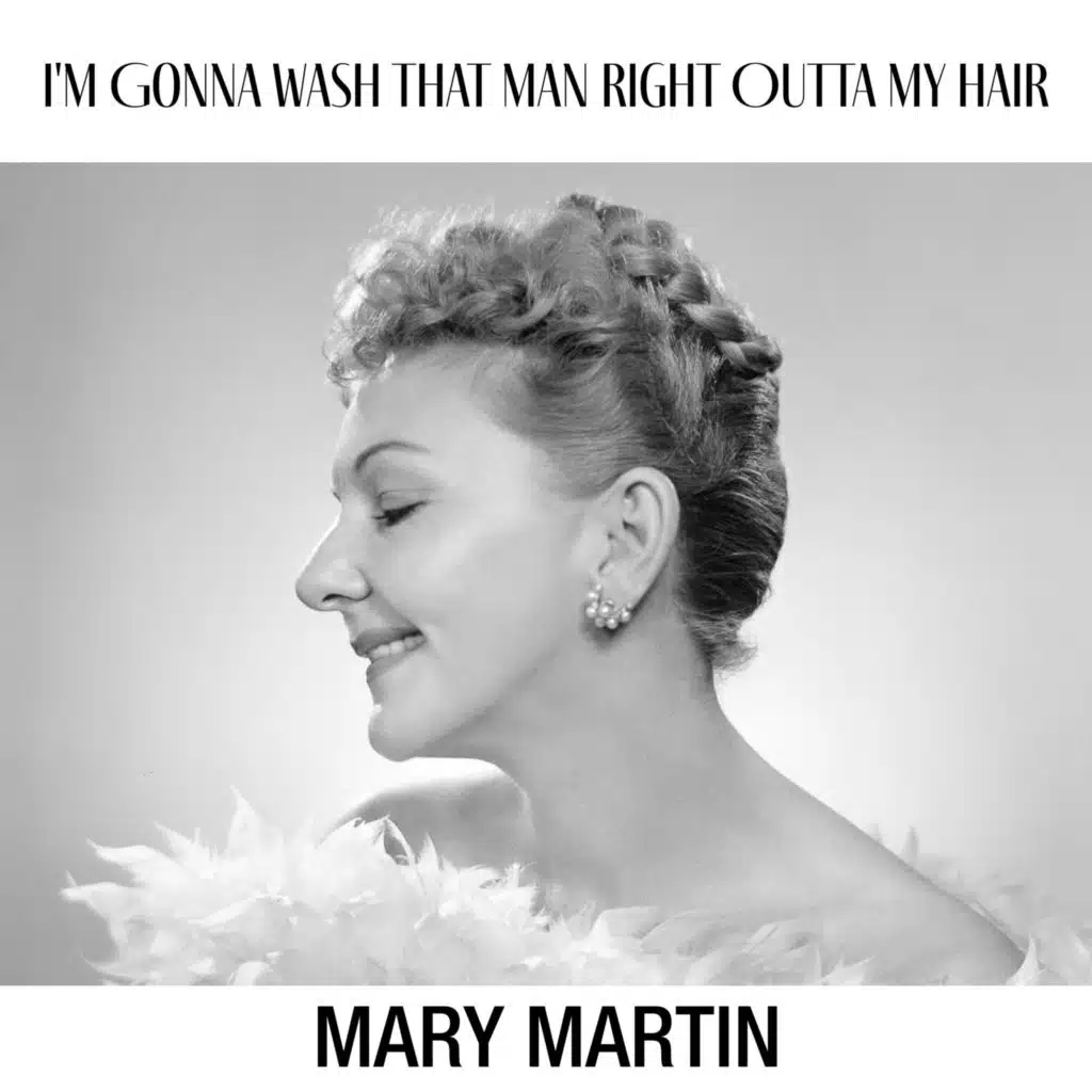 I'm Gonna Wash That Man Right Outta my Hair