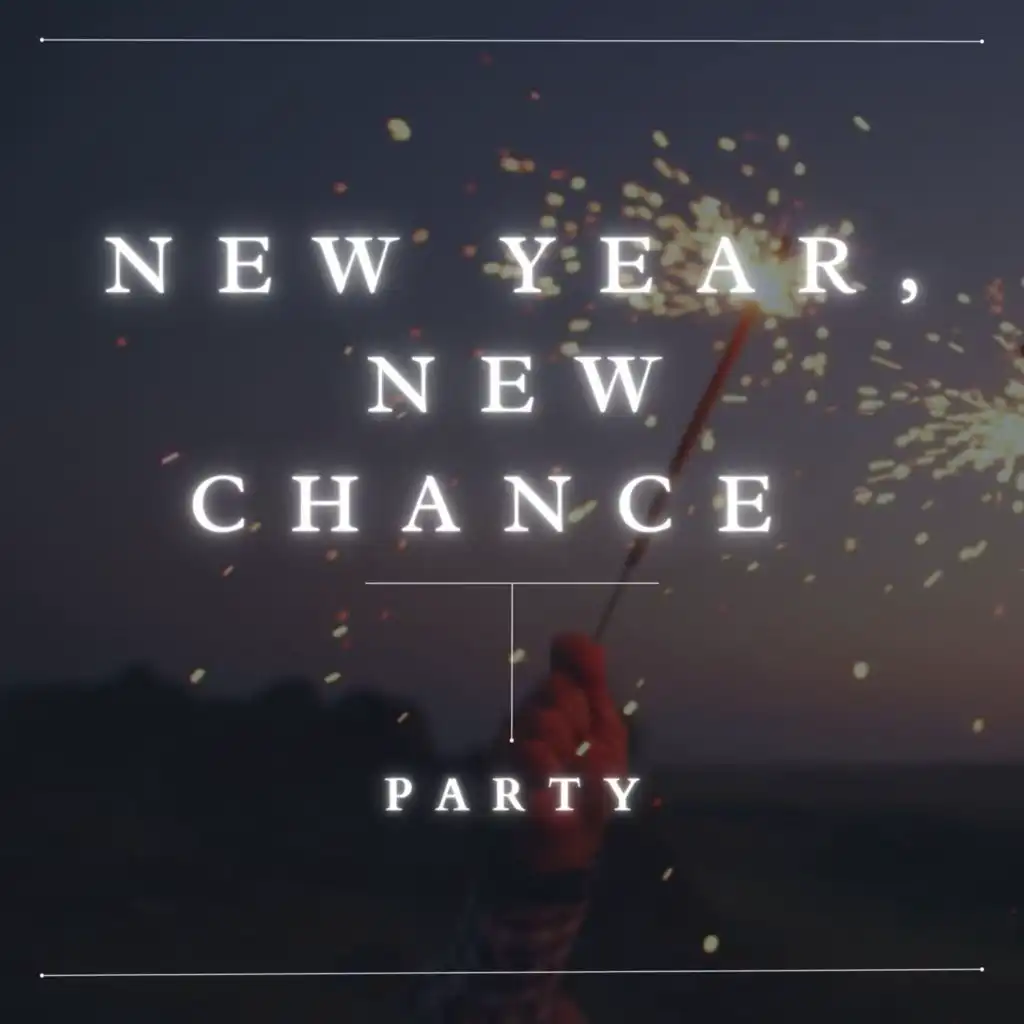 New Year, New Chance - Party