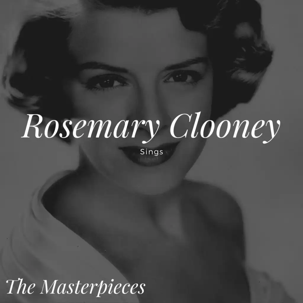 Rosemary Clooney Sings - The Masterpieces