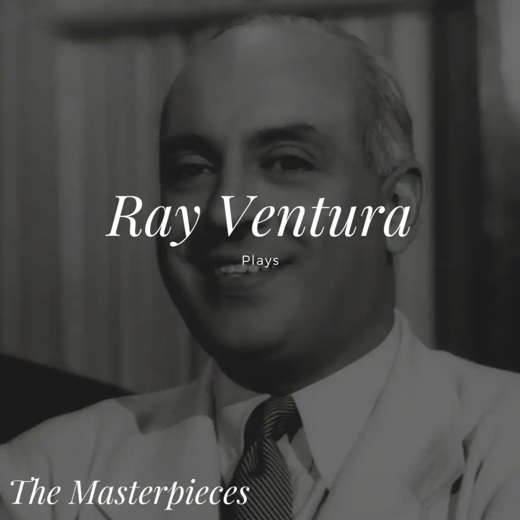 Ray Ventura Plays - The Masterpieces