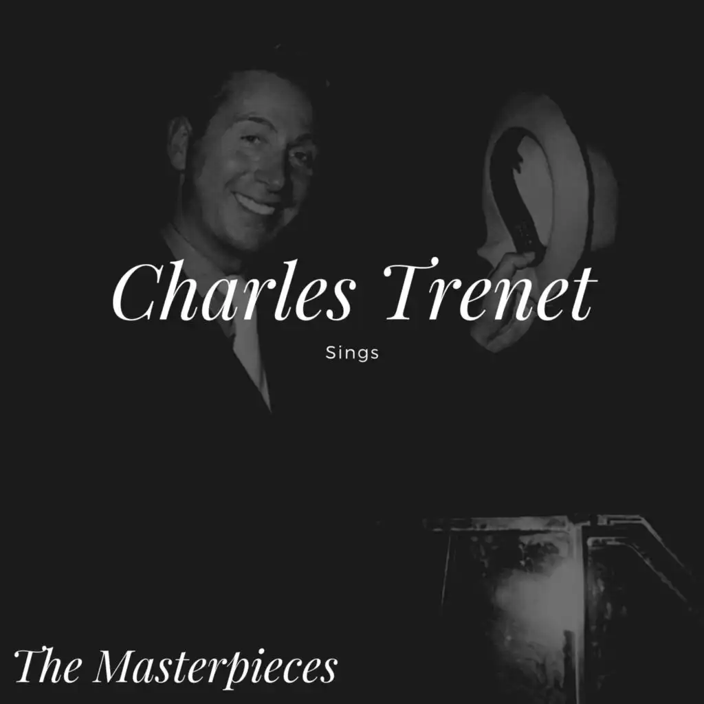 Charles Trenet Sings - The Masterpieces