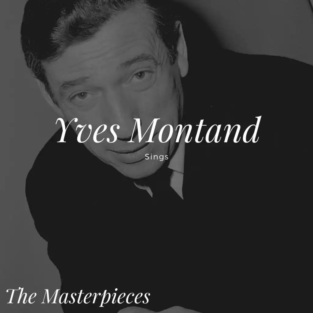 Yves Montand Sings - The Masterpieces