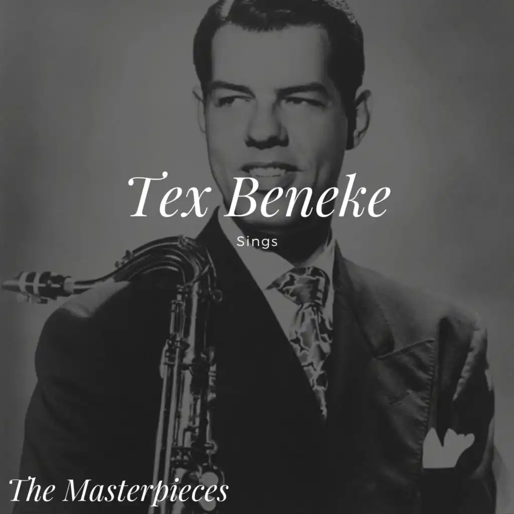 Tex Beneke Sings - The Masterpieces