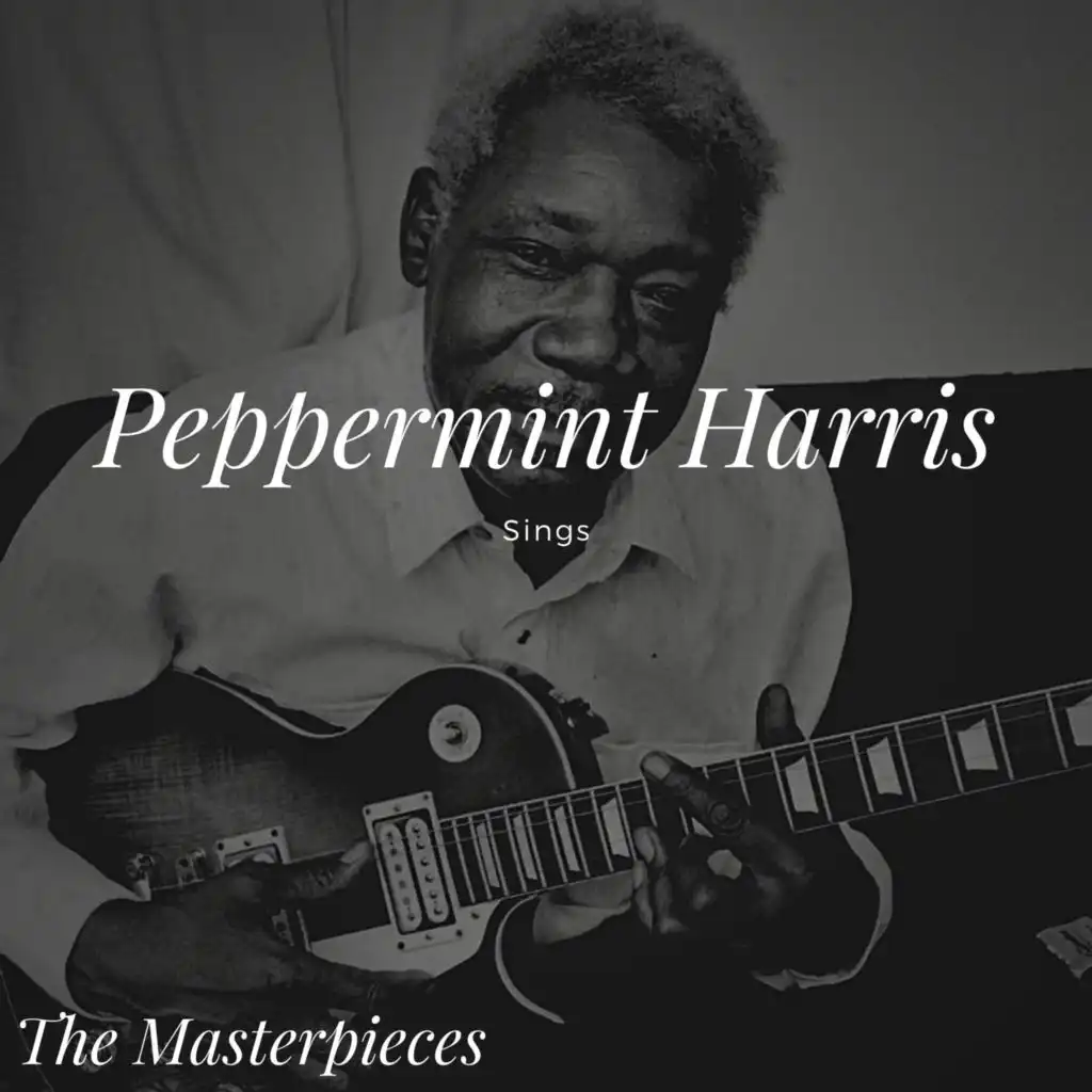 Peppermint Harris Sings - The Masterpieces