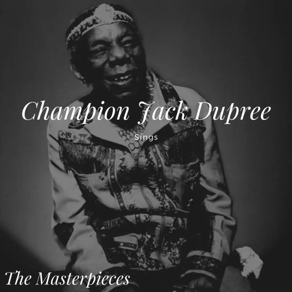 Champion Jack Dupree Sings - The Masterpieces