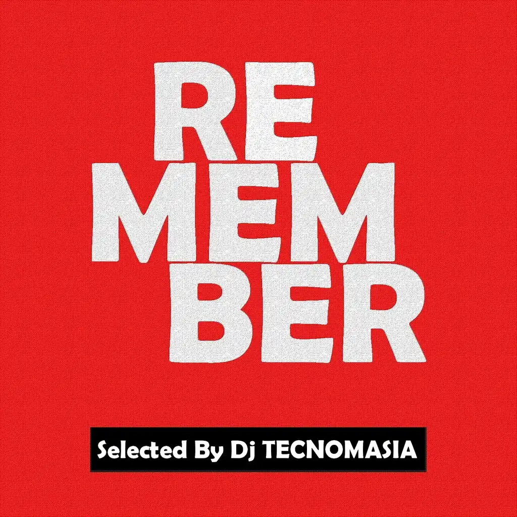 Remember (Selected By Dj Tecnomasia)