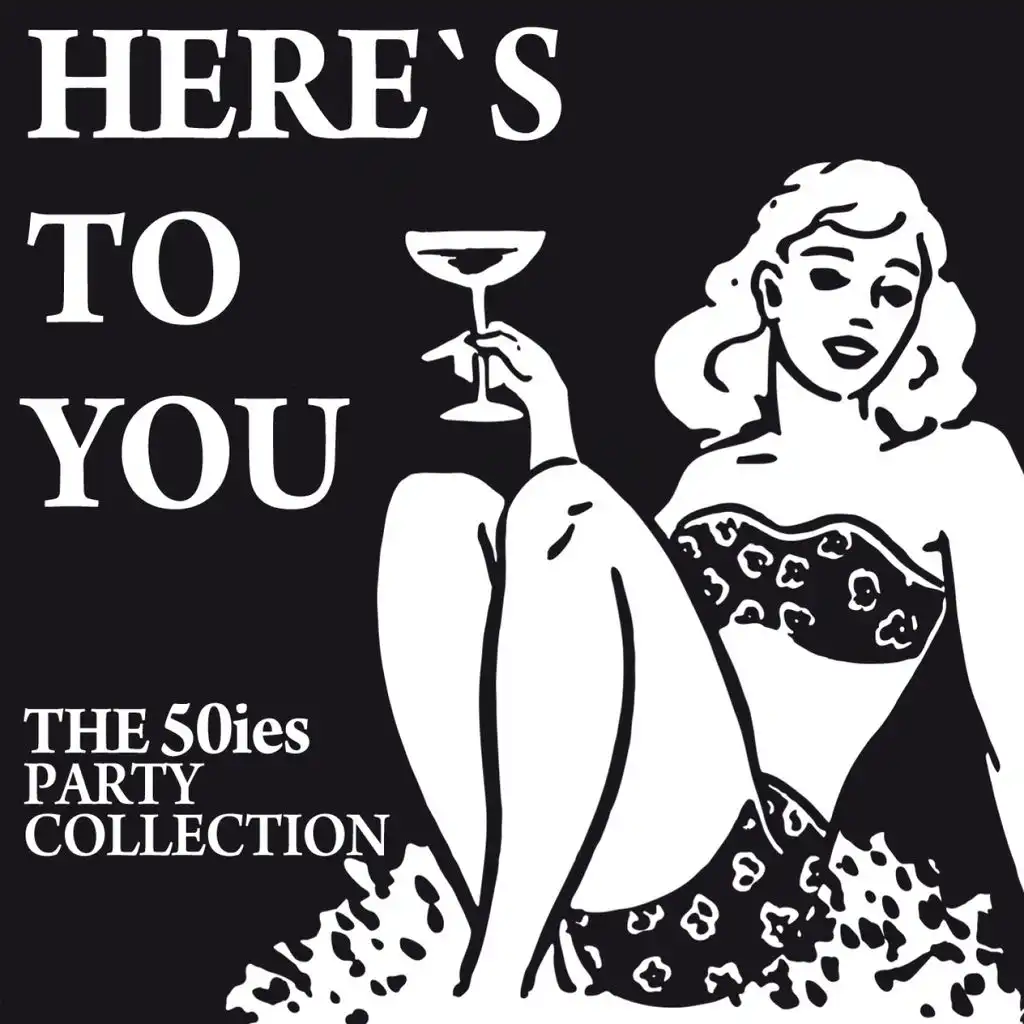 Here's to You (The 50ies Party Collection)