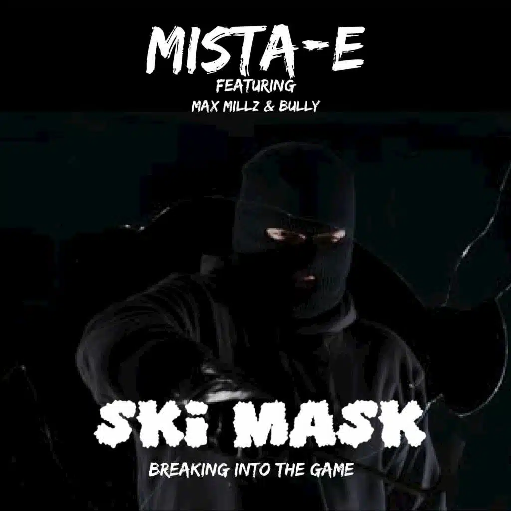 Ski Mask Breaking into the Game (feat. Max Millz & Bully)