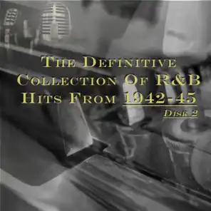 The Definitive Collection of R&b Hits from 1942-45