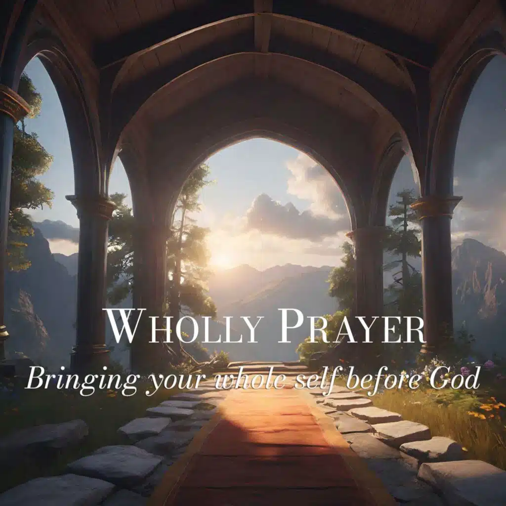 Wholly Prayer Week Two: Abandoned to Seen