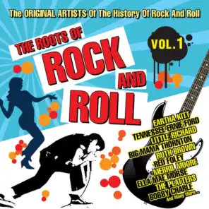 The Roots of Rock and Roll, Vol. 1 (The Original Artists of the history of Rock and Roll)