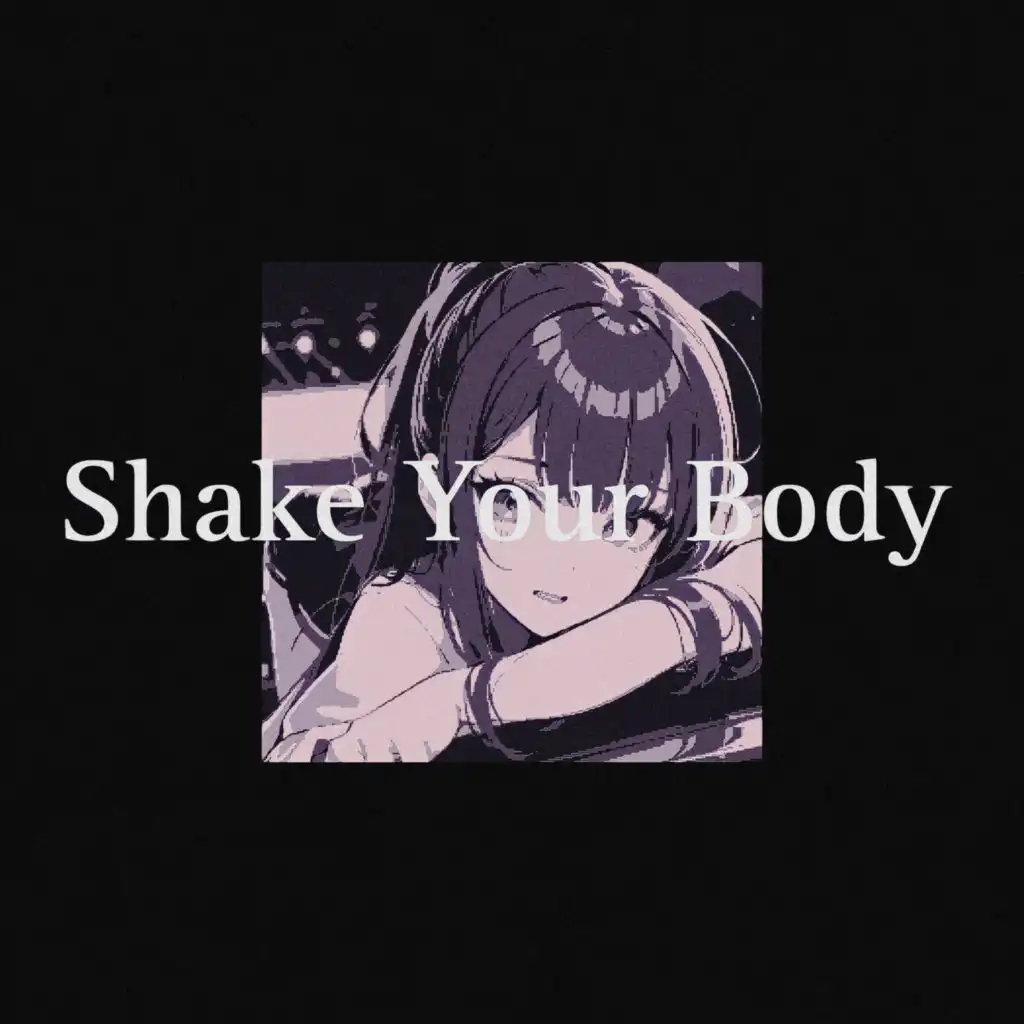 Shake Your Body (Sped Up Version)