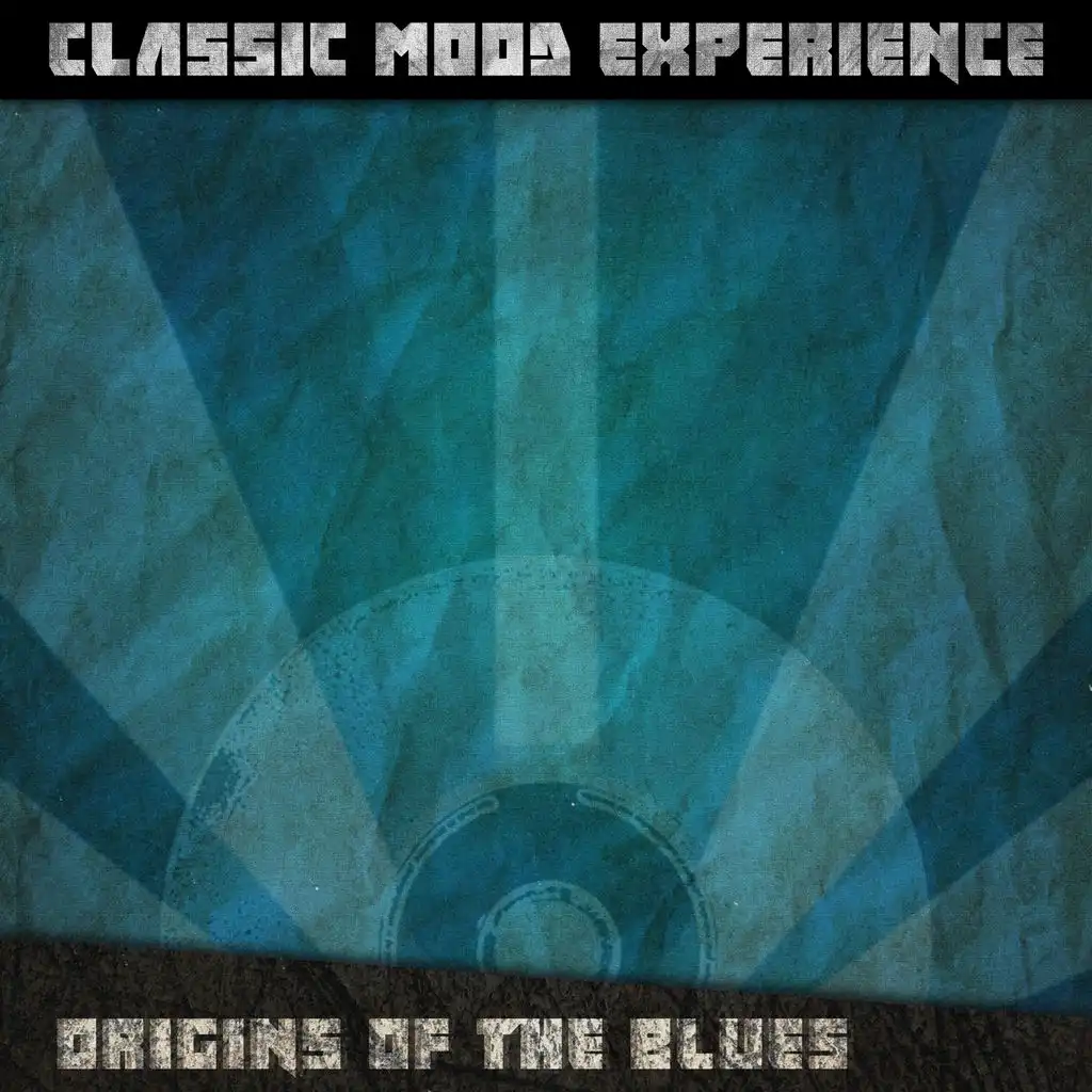 Origins of the Blues (Classic Mood Experience)