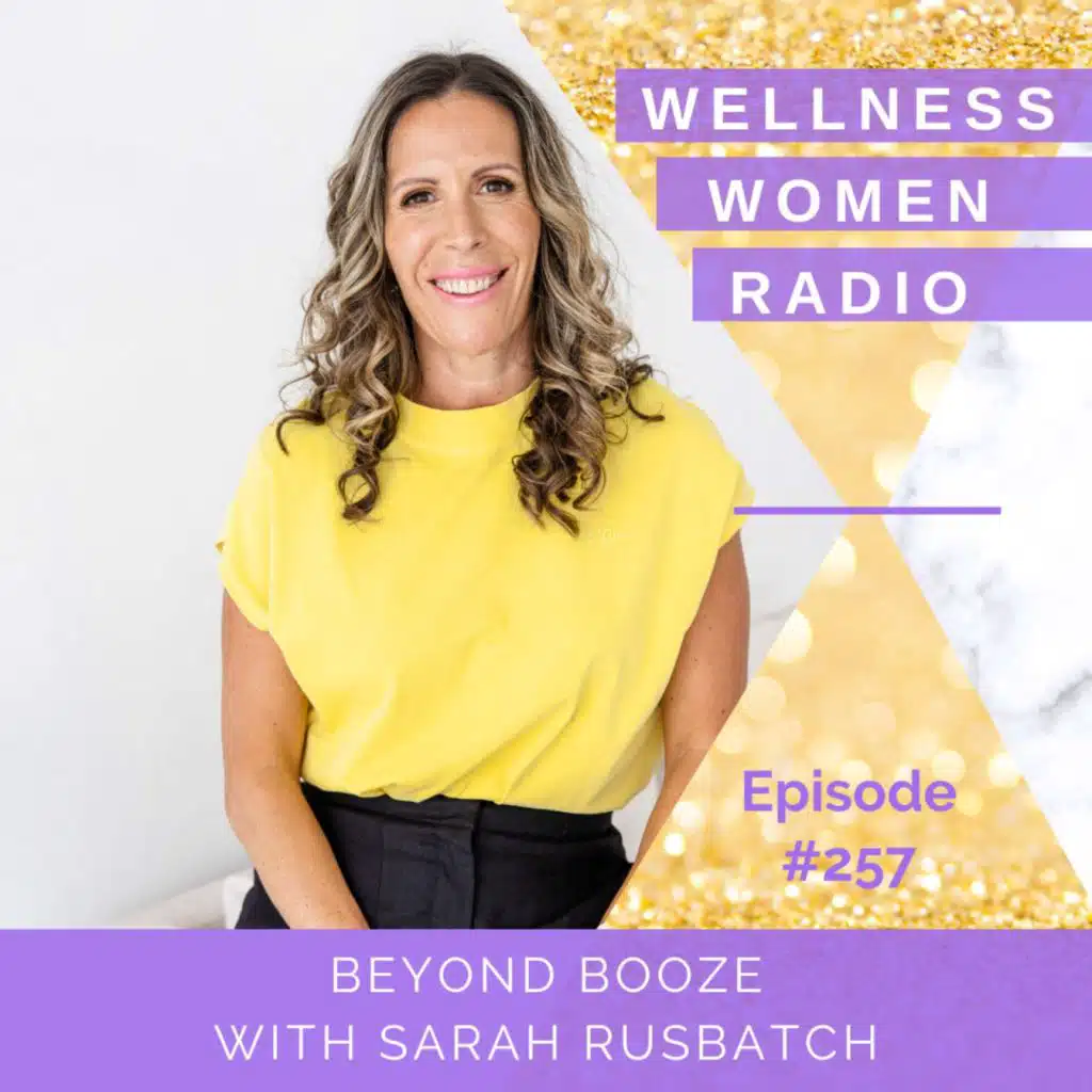 WWR 257: Beyond Booze with Sarah Rusbatch