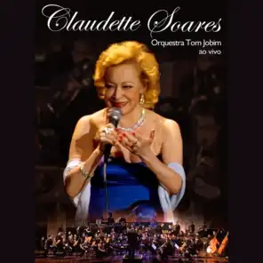 Claudette Soares e Orquestra Tom Jobim (Ao Vivo)