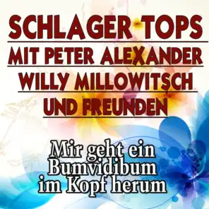 Schlager Tops mit Peter Alexander,Willy Millowitsch und Freunden (Mir geht ein Bumvidibum  im Kopf herum)