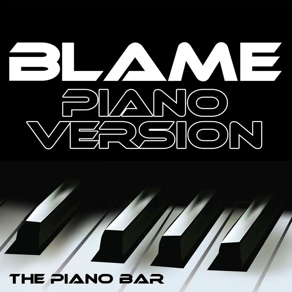Blame (Piano Version)