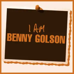 I Am Benny Golson