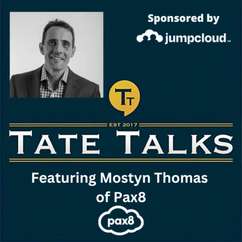 S7E1: Tate Talks - With Mostyn Thomas, Pax8
