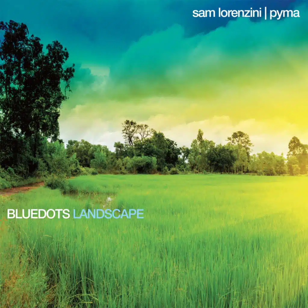 Bluedots, Sam Lorenzini & Pyma