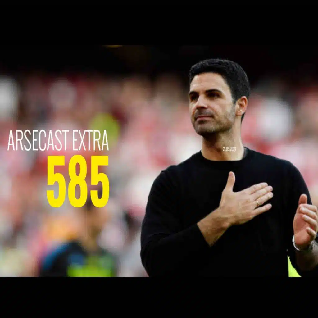 Arsecast Extra Episode 585 - 21.05.2024