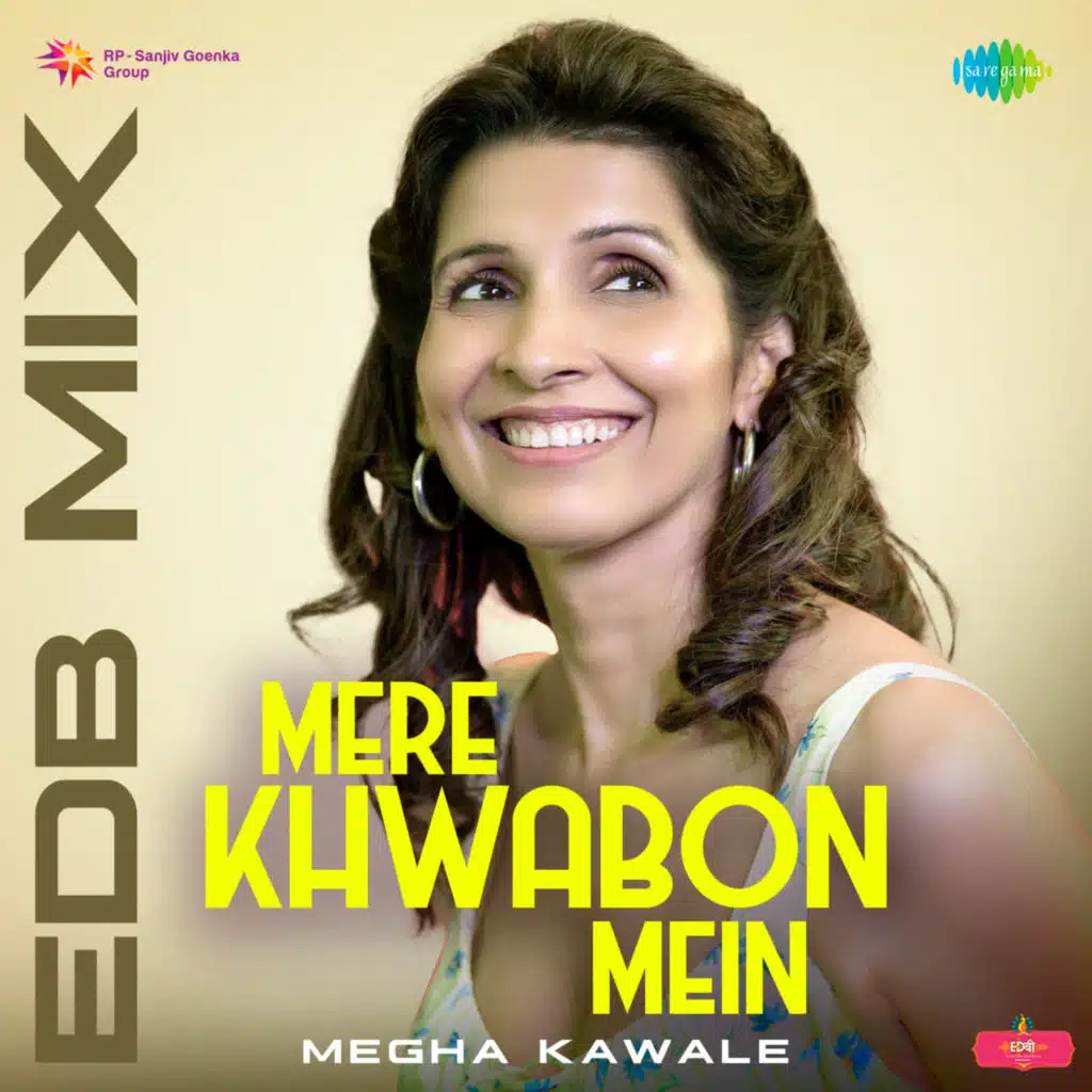 Mere Khwabon Mein (EDB Mix) [feat. Megha Kawale]