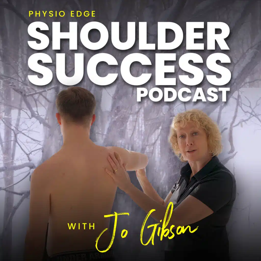 125. Cross education to improve shoulder strength. Physio Edge Shoulder success podcast with Jo Gibson