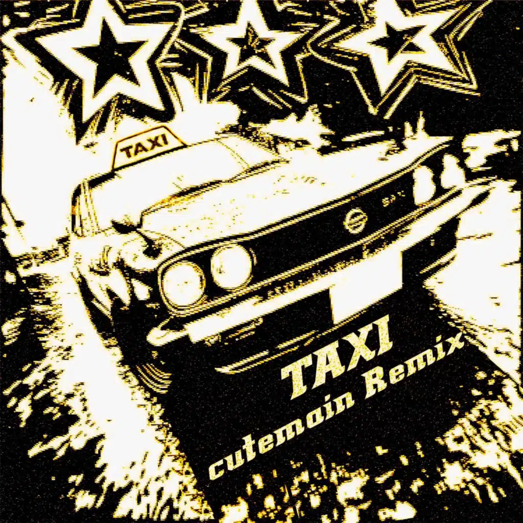 TAXI (cutemain Remix)