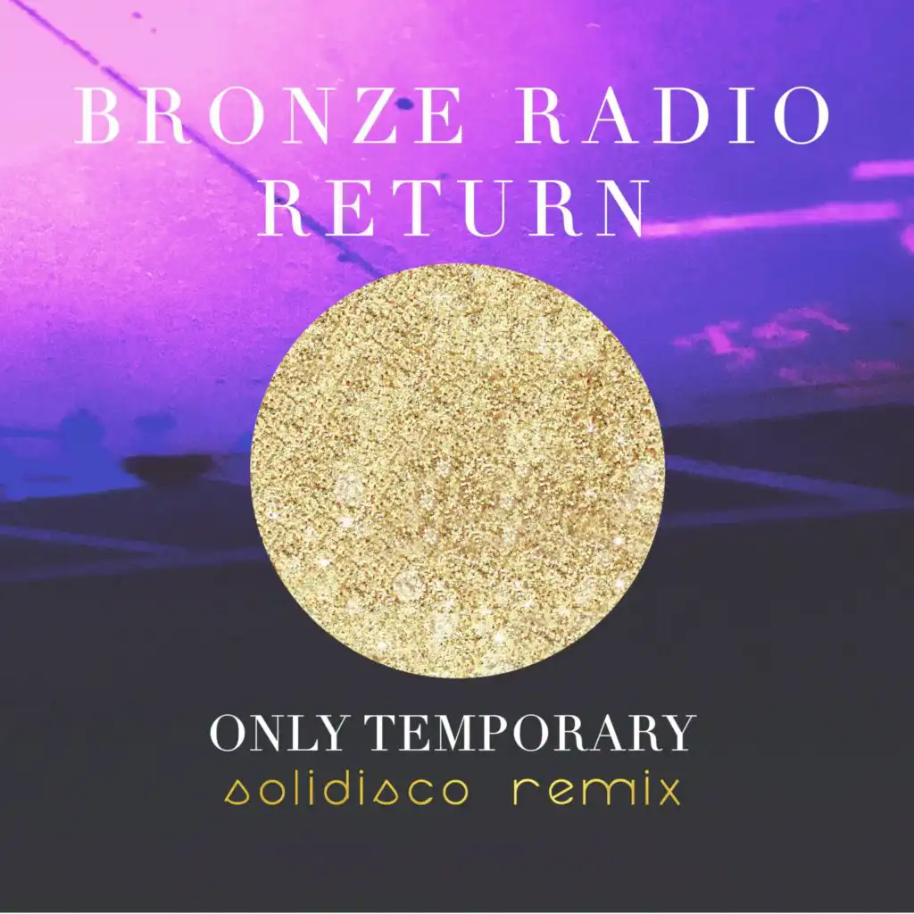 Only Temporary (Solidisco Remix)